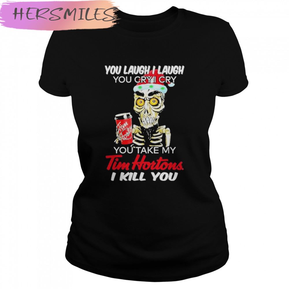 Santa Jeff Dunham Achmed You Laugh I Laugh You Cry I Cry You Take My Tim Hortons I Kill You T-shirt