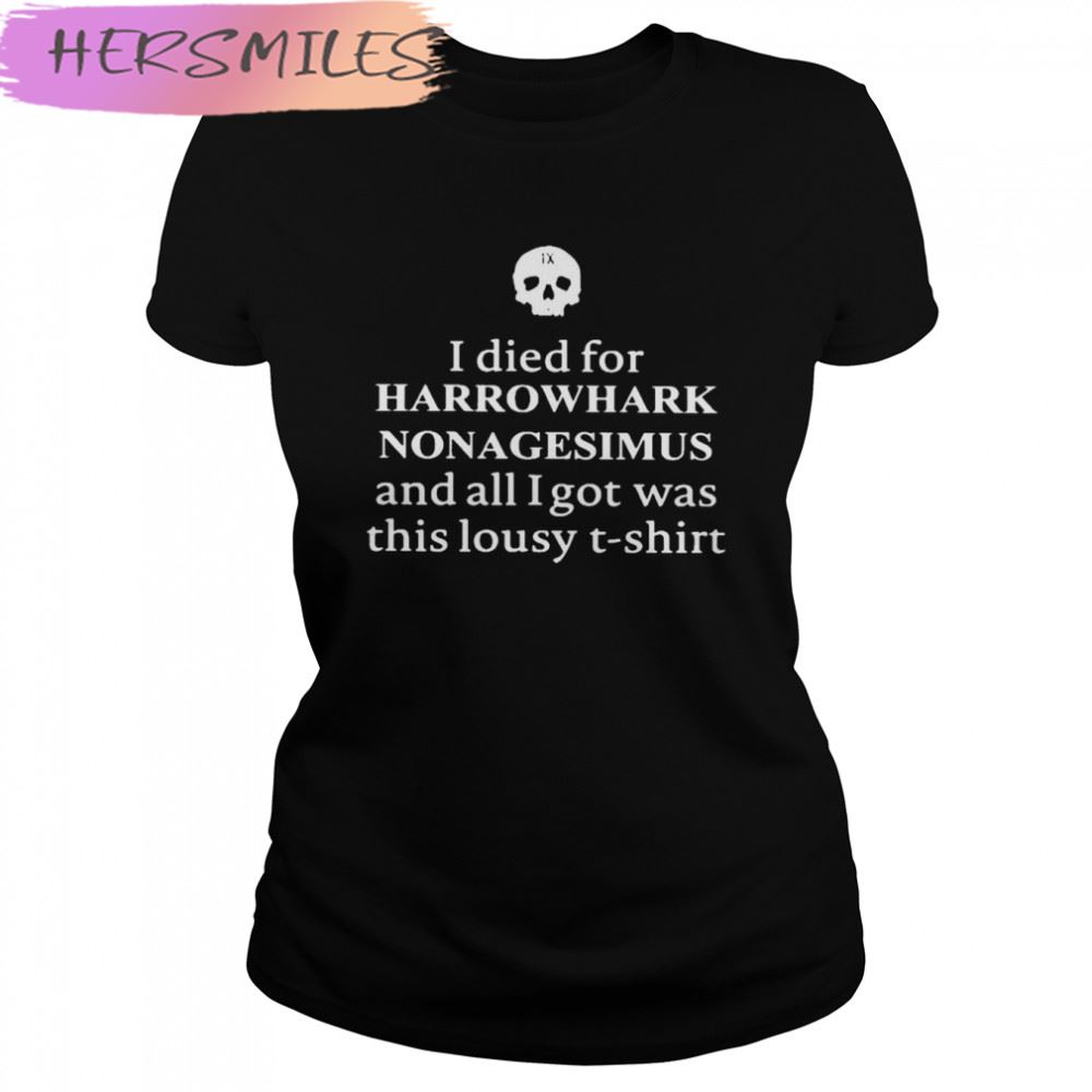 Clairemax wearing I died for harrowhark nonagesimus and all I got was this lousy T-shirt