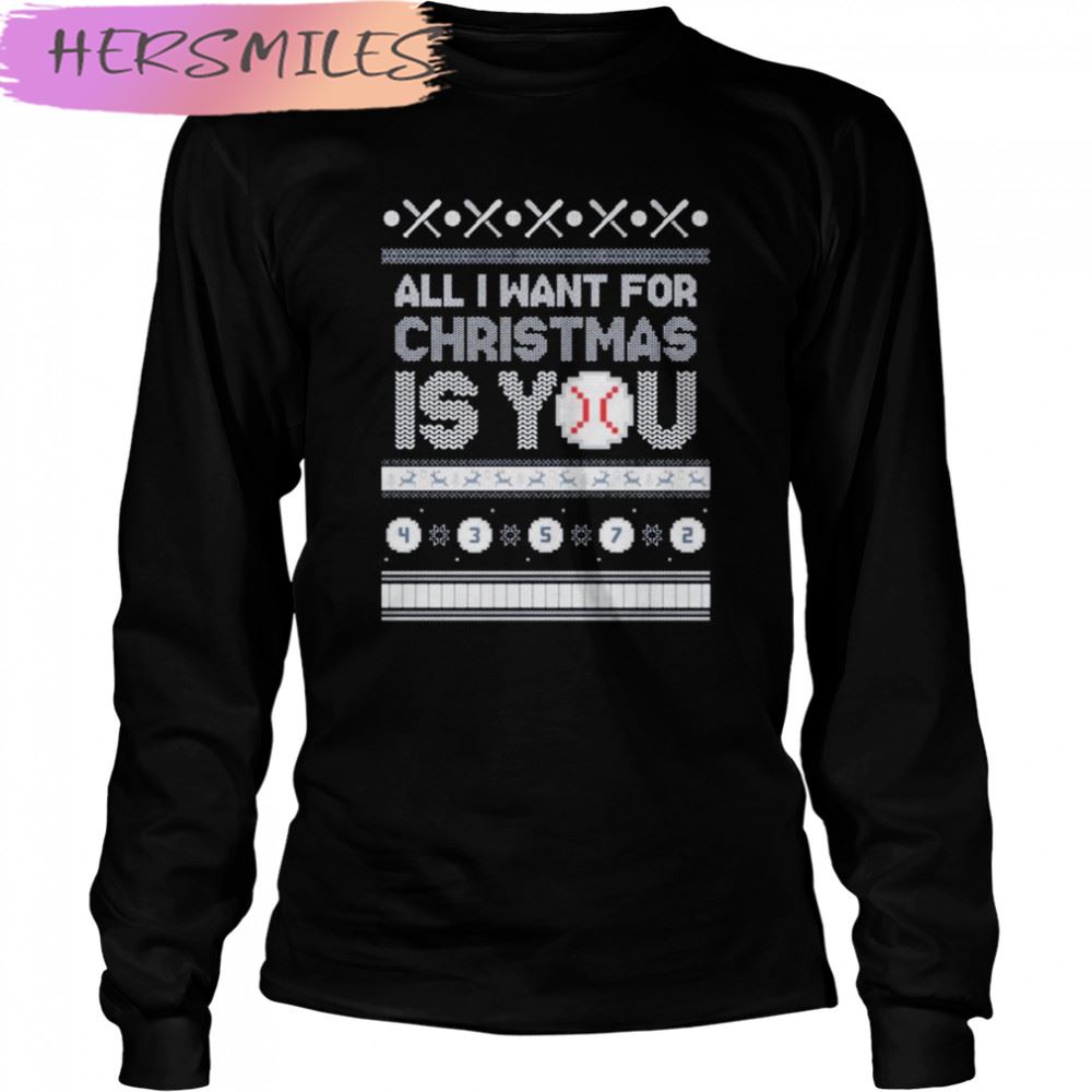All I Want For Christmas Is You Yanks ugly Christmas T-shirt All I Want For Christmas Is You Yanks ugly Christmas T-shirt
