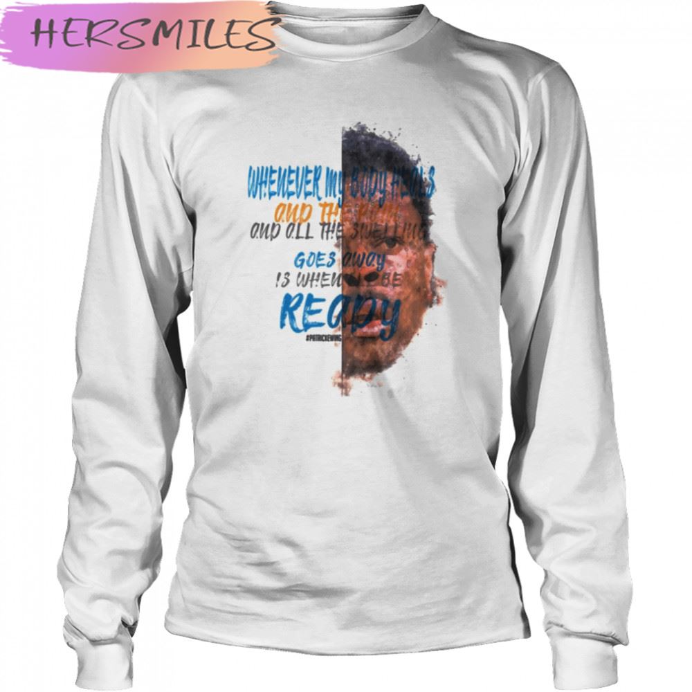 Patrick Ewing Inspiration Saying Motivational Quote T-shirt Patrick Ewing Inspiration Saying Motivational Quote T-shirt