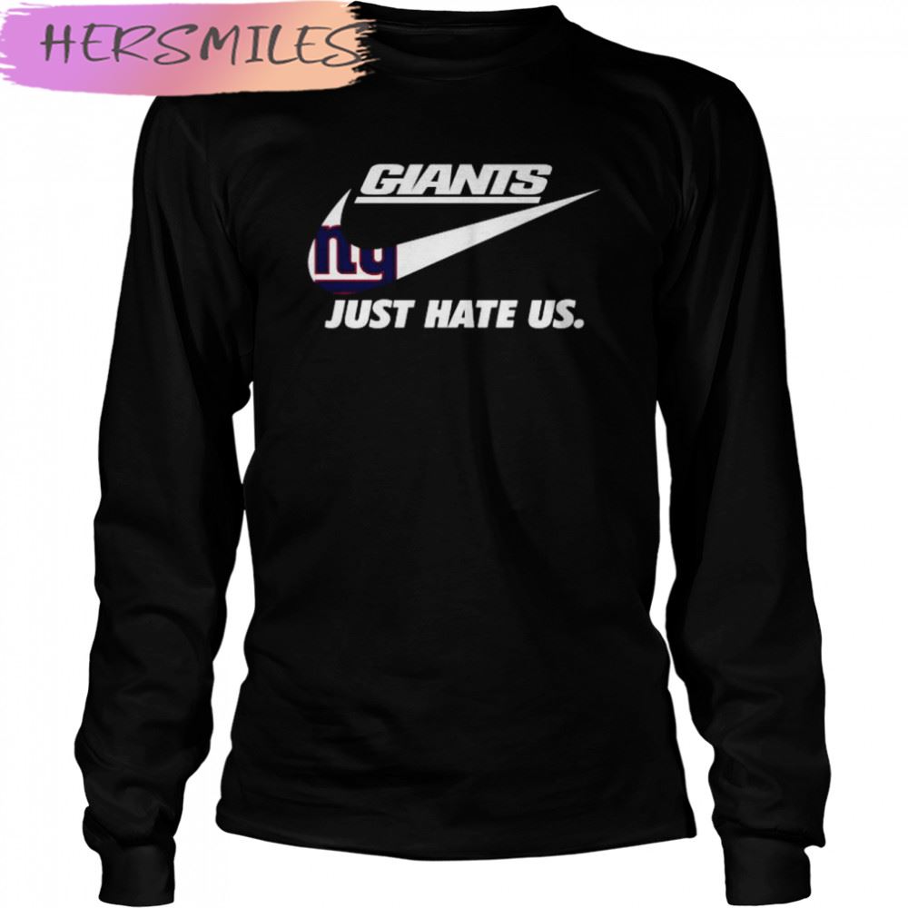 Nike New York Giants Just Hate Us T-shirt Nike New York Giants Just Hate Us T-shirt
