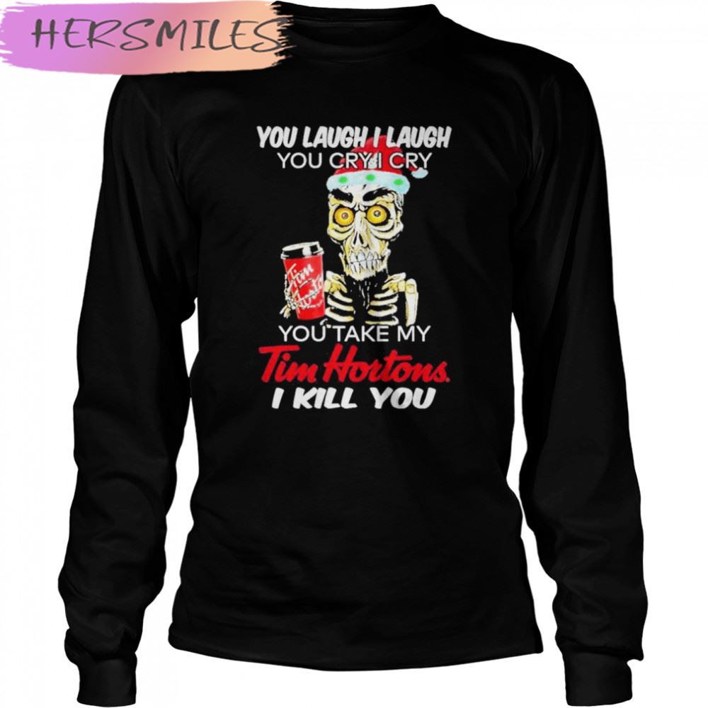 Santa Jeff Dunham Achmed You Laugh I Laugh You Cry I Cry You Take My Tim Hortons I Kill You T-shirt Santa Jeff Dunham Achmed You Laugh I Laugh You Cry I Cry You Take My Tim Hortons I Kill You T-shirt