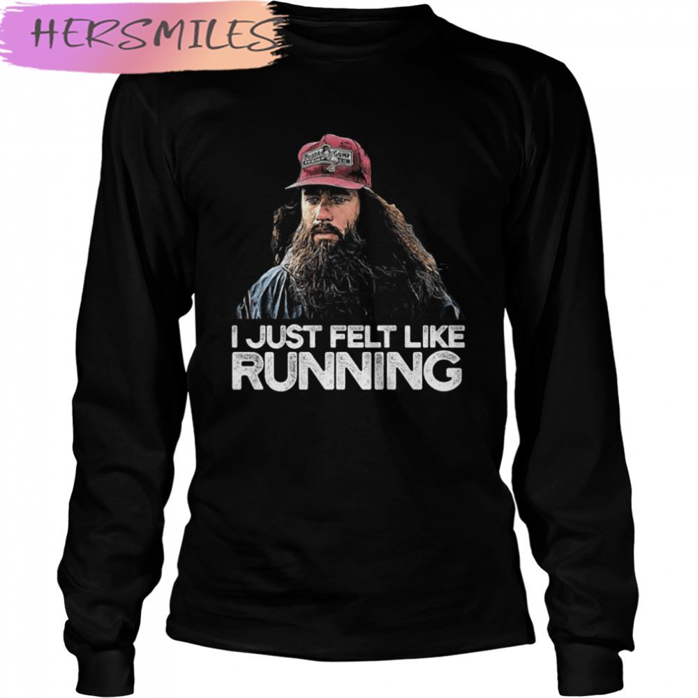 I Just Felt Like Running Forrest Gump 90s Movie T-shirt I Just Felt Like Running Forrest Gump 90s Movie T-shirt