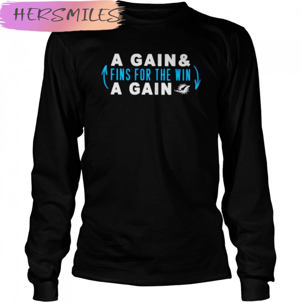 Awesome a gain and fins for the win a gain Miami Dolphins T-shirt Awesome a gain and fins for the win a gain Miami Dolphins T-shirt
