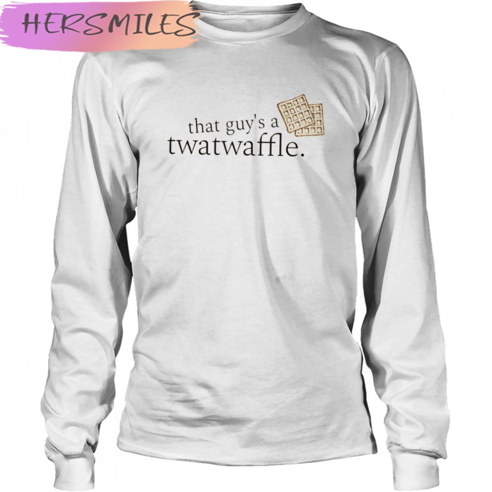 That Guy’s A Twatwaffle Dead To Me Twatwaffle T-shirt That Guy’s A Twatwaffle Dead To Me Twatwaffle T-shirt