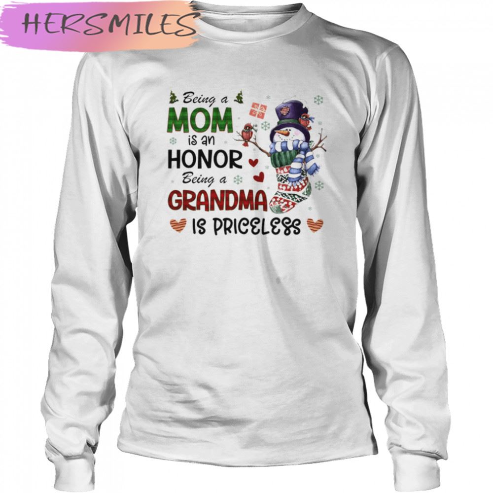 Being Mom Is An Honor Being A Grandma Is Priceless Christmas T-shirt Being Mom Is An Honor Being A Grandma Is Priceless Christmas T-shirt