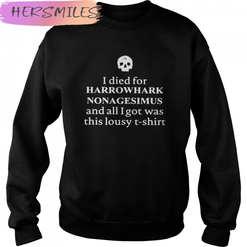 Clairemax wearing I died for harrowhark nonagesimus and all I got was this lousy T-shirt Clairemax wearing I died for harrowhark nonagesimus and all I got was this lousy T-shirt