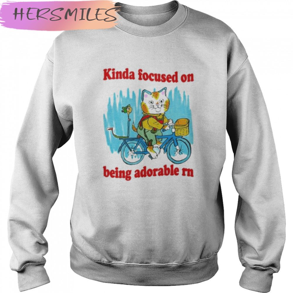 kinda focused on being adorable rn T-shirt kinda focused on being adorable rn T-shirt