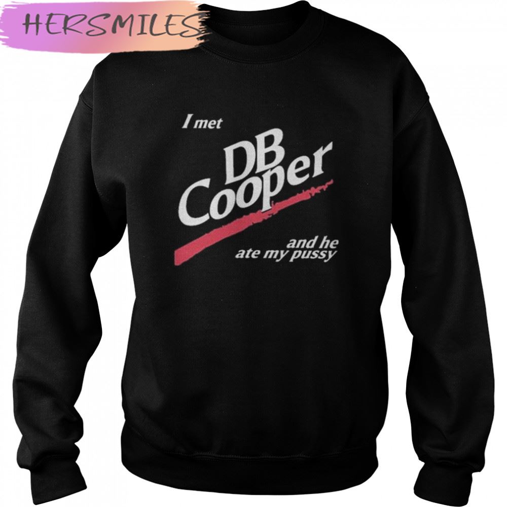 2022 I Met Db Cooper And He Ate My Pussy T-shirt 2022 I Met Db Cooper And He Ate My Pussy T-shirt