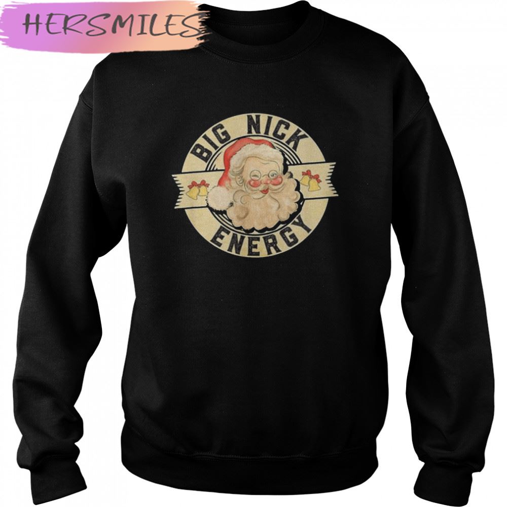 Santa Claus Big Nick Energy Christmas T-shirt Santa Claus Big Nick Energy Christmas T-shirt