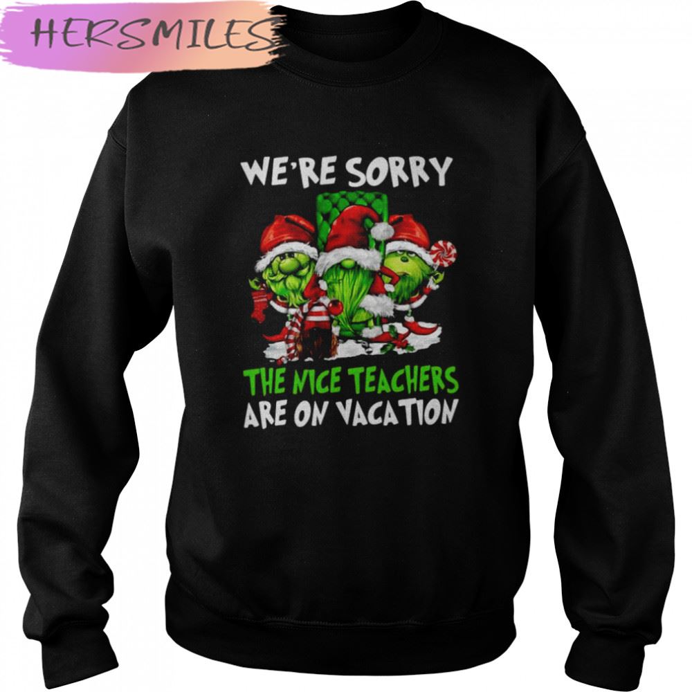 Santa Gnomes On Grinch We’re Sorry The Nice Teachers Are On Vacation Merry Christmas T-shirt Santa Gnomes On Grinch We’re Sorry The Nice Teachers Are On Vacation Merry Christmas T-shirt