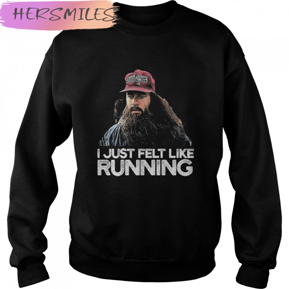 I Just Felt Like Running Forrest Gump 90s Movie T-shirt I Just Felt Like Running Forrest Gump 90s Movie T-shirt
