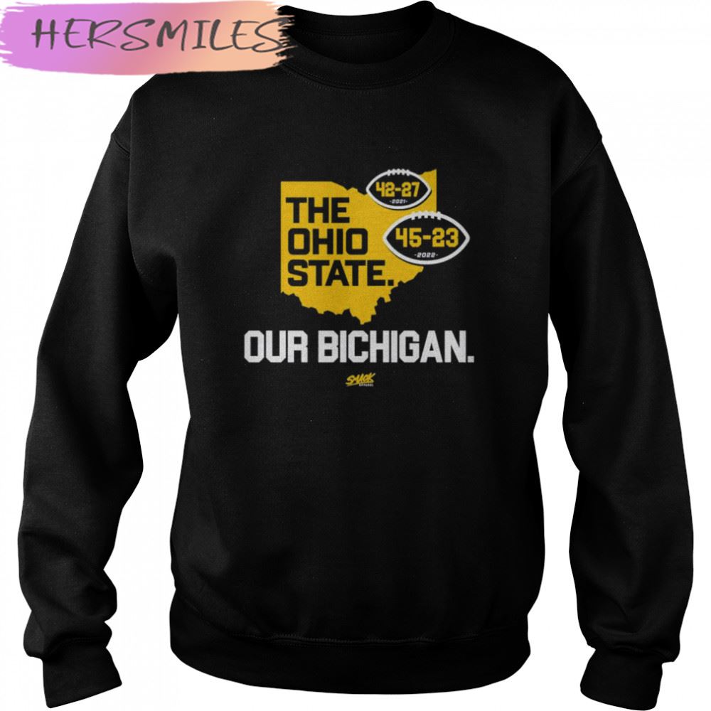 Michigan Wolverines the Ohio State our Bichigan T-shirt Michigan Wolverines the Ohio State our Bichigan T-shirt