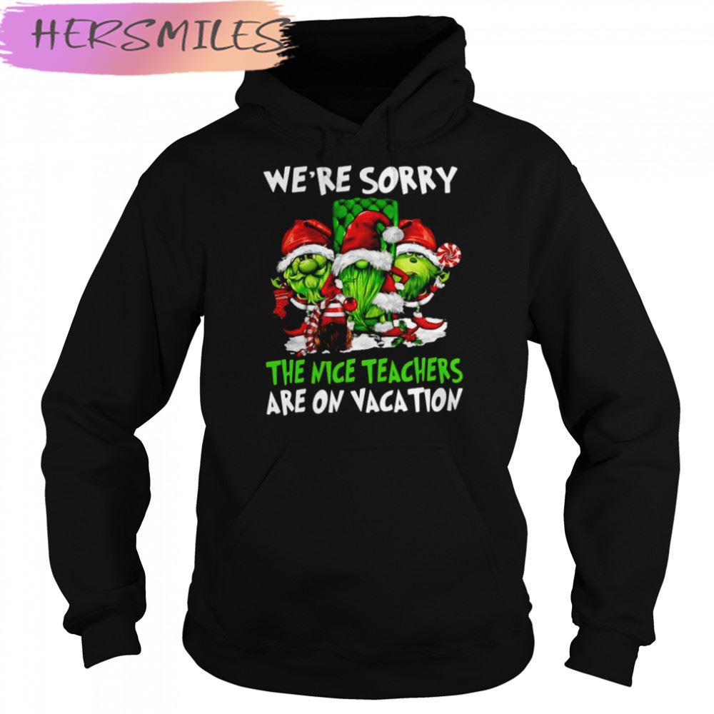 Santa Gnomes On Grinch We’re Sorry The Nice Teachers Are On Vacation Merry Christmas T-shirt Santa Gnomes On Grinch We’re Sorry The Nice Teachers Are On Vacation Merry Christmas T-shirt