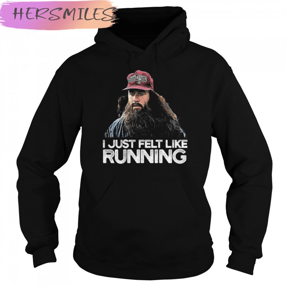 I Just Felt Like Running Forrest Gump 90s Movie T-shirt I Just Felt Like Running Forrest Gump 90s Movie T-shirt