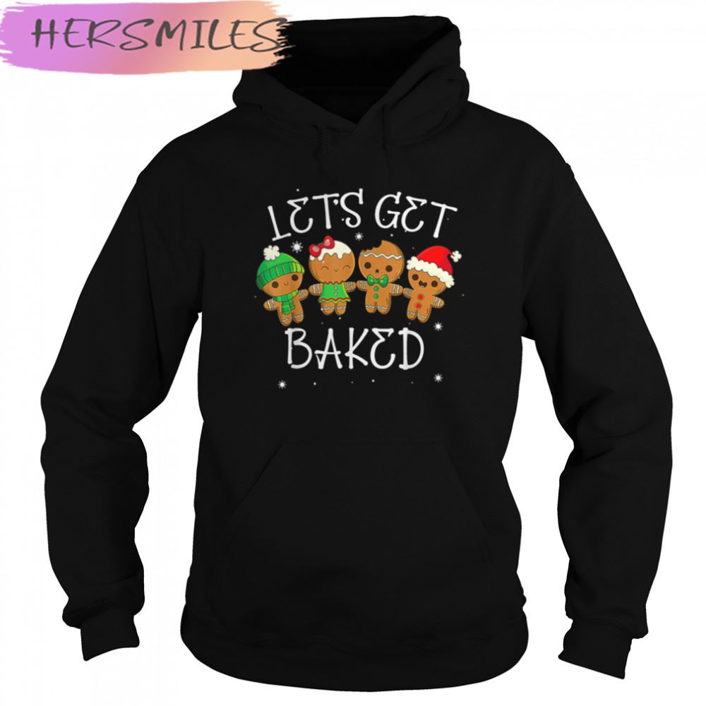 Lets Get Baked Cookie Weed Xmas Ugly Christmas Sweater T-shirt Lets Get Baked Cookie Weed Xmas Ugly Christmas Sweater T-shirt