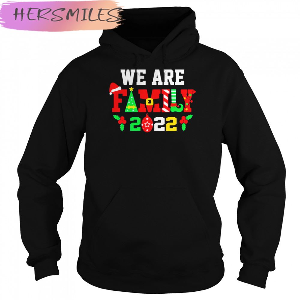 We are Family Christmas 2022 T-shirt We are Family Christmas 2022 T-shirt