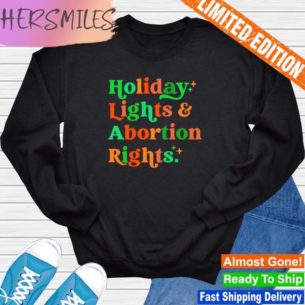 Holiday Lights Abortion Rights T-shirt Holiday Lights Abortion Rights T-shirt