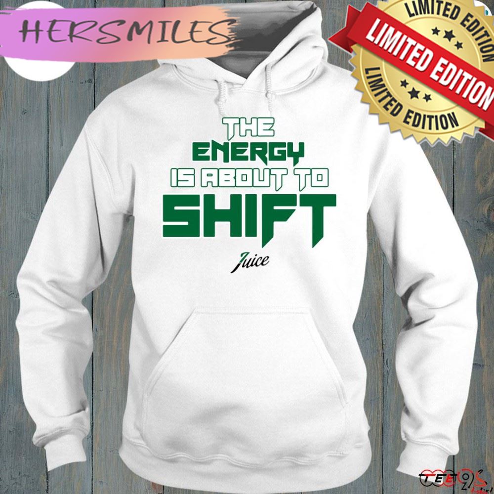 Jaylen Brown Wearing The Energy Is About To Shift Juice Boston Celtics Fchwpo T-Shirt