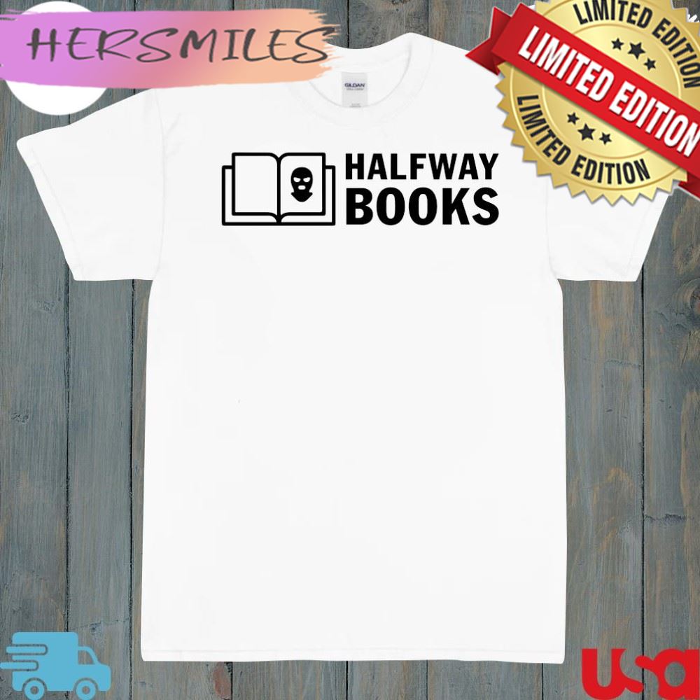Official shea serrano halfway books T-shirt