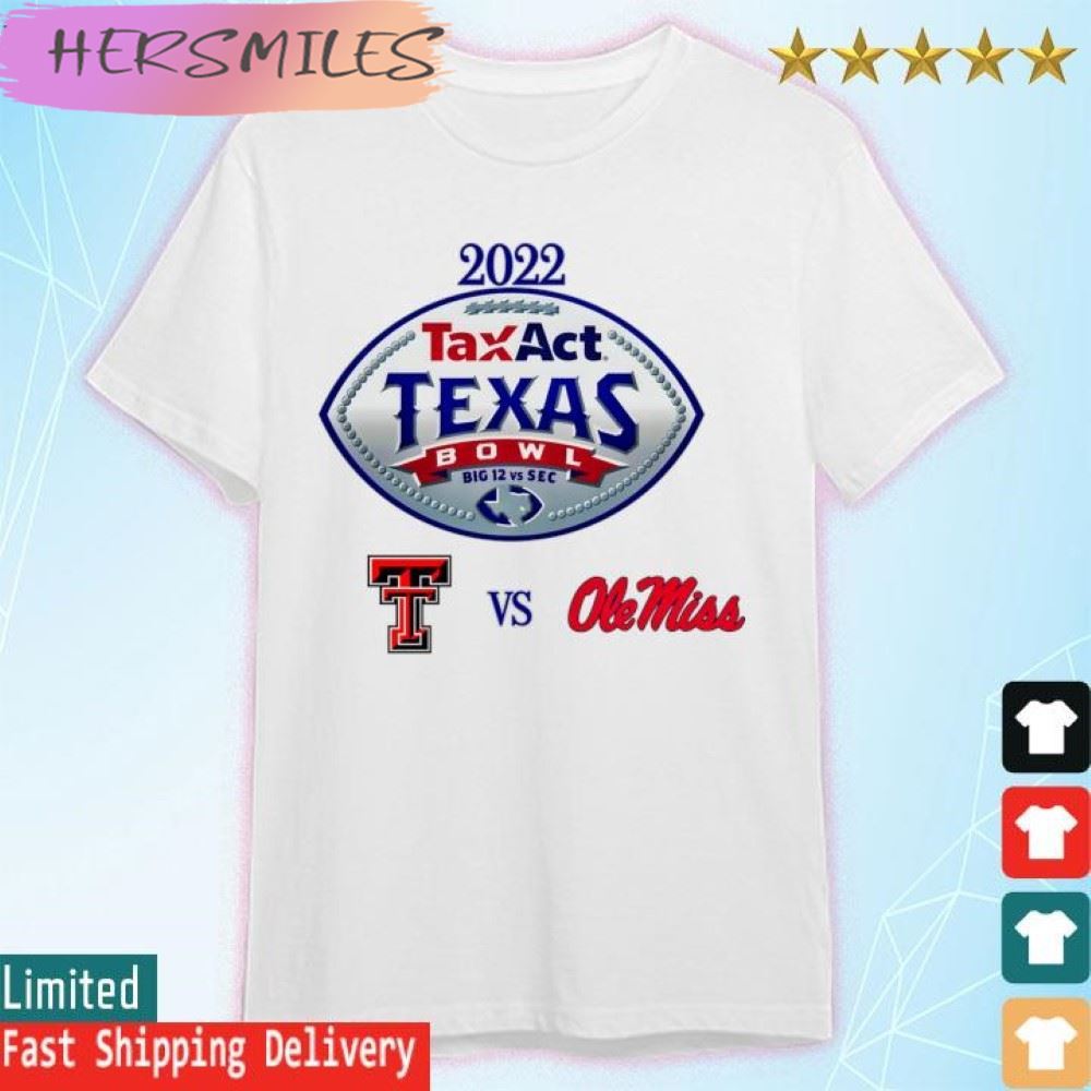 Official Texas Tech vs Ole Miss 2022 TaxAct Texas Bowl  T-shirt