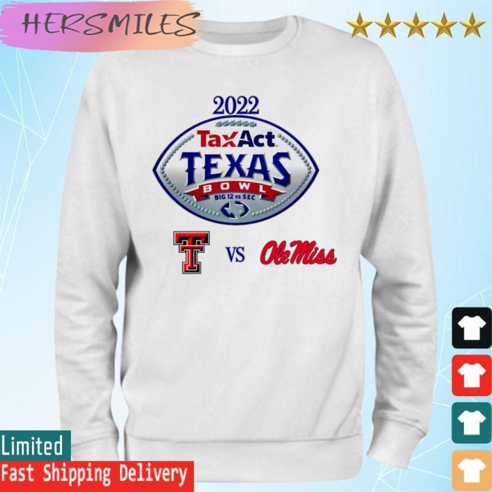 Official Texas Tech vs Ole Miss 2022 TaxAct Texas Bowl T-shirt Official Texas Tech vs Ole Miss 2022 TaxAct Texas Bowl T-shirt