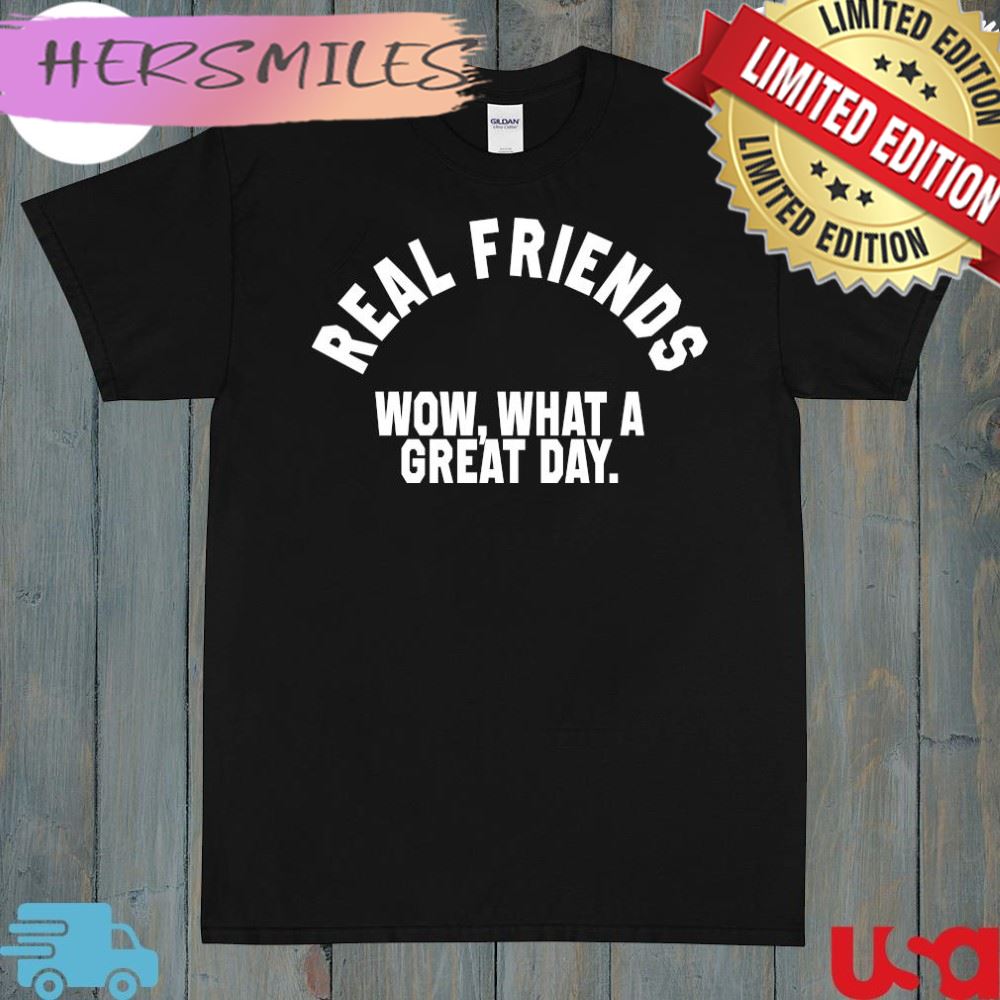 Real Friends Wow What A Great Day Altpress Store T-Shirt