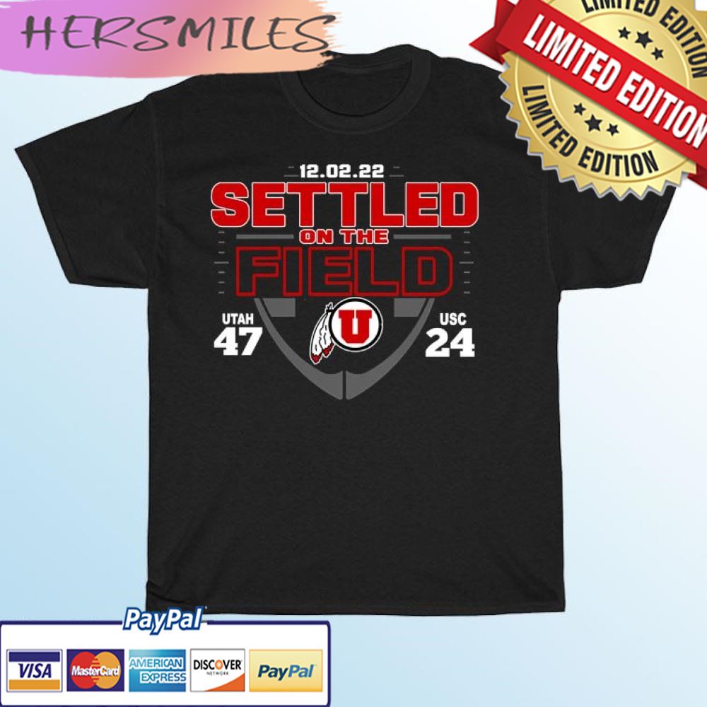 Settled On The Field Utah Utes 47-24 USC Trojans T-shirt Settled On The Field Utah Utes 47-24 USC Trojans T-shirt