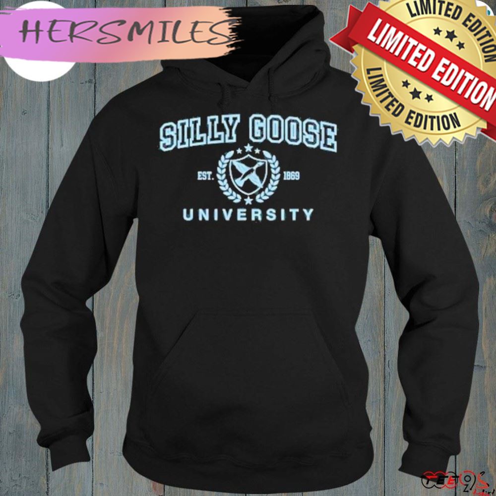Silly goose university est 1869 shirt