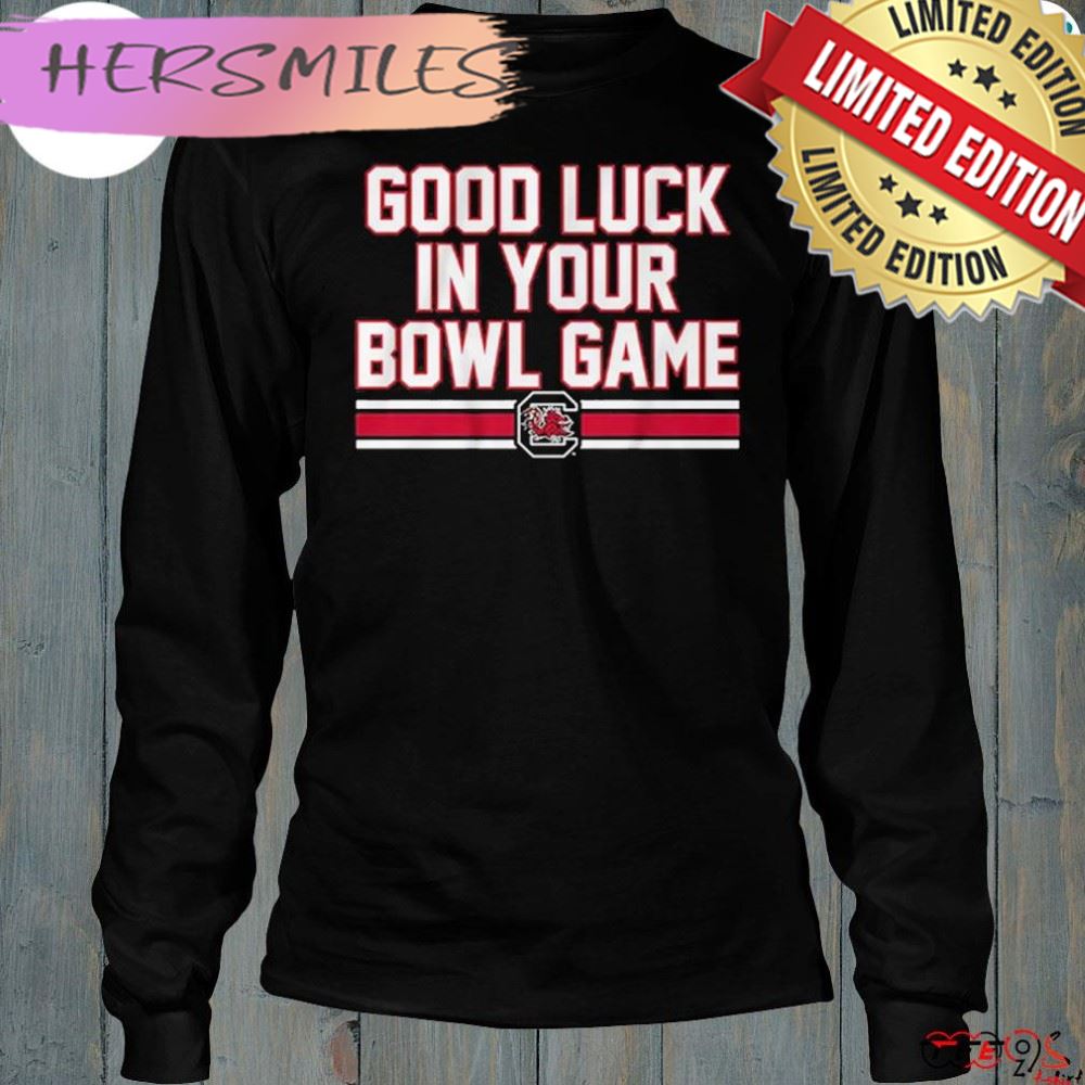 South Carolina Good Luck In Your Bowl Game Tee Shirt South Carolina Good Luck In Your Bowl Game Tee Shirt