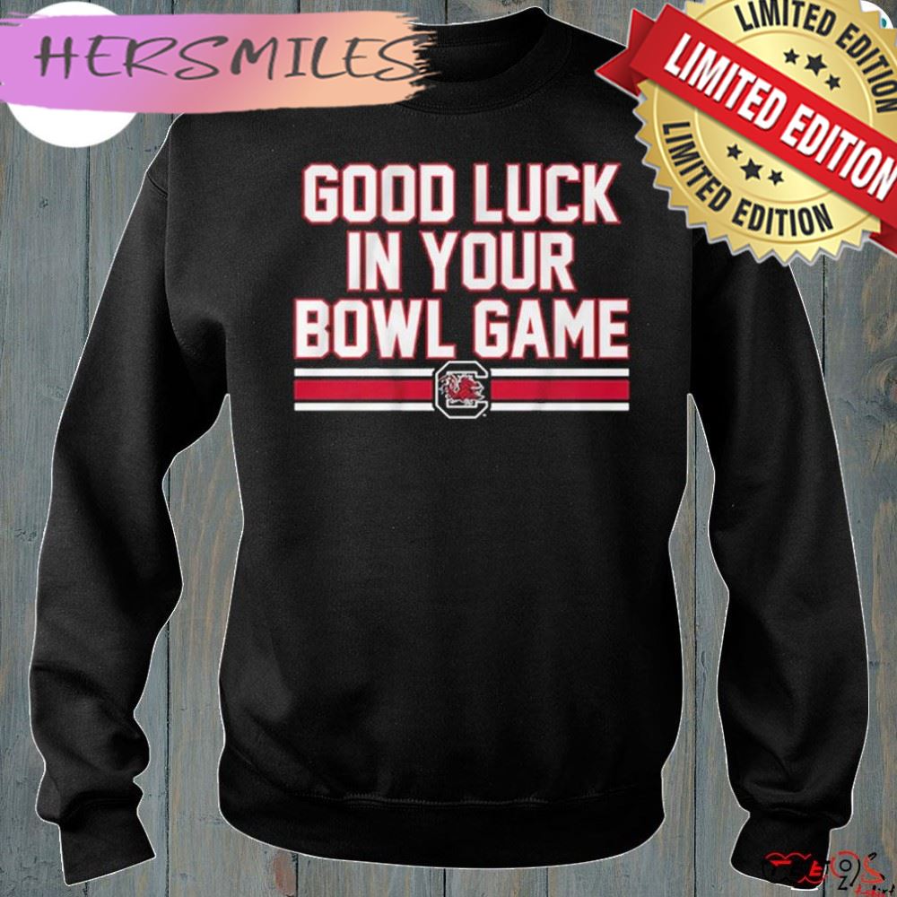 South Carolina Good Luck In Your Bowl Game Tee Shirt South Carolina Good Luck In Your Bowl Game Tee Shirt
