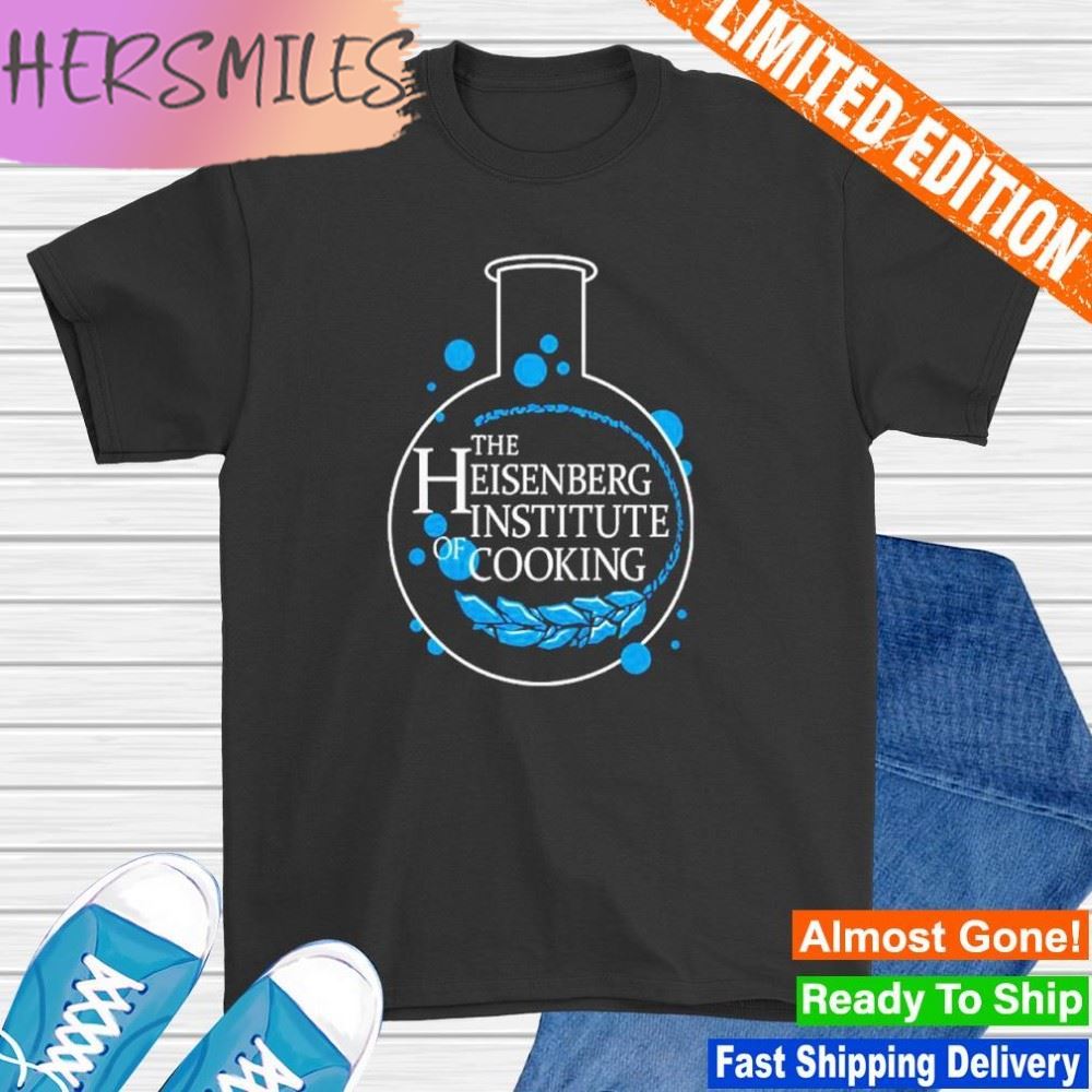 The Heisenberg Institute Of Cooking T-shirt