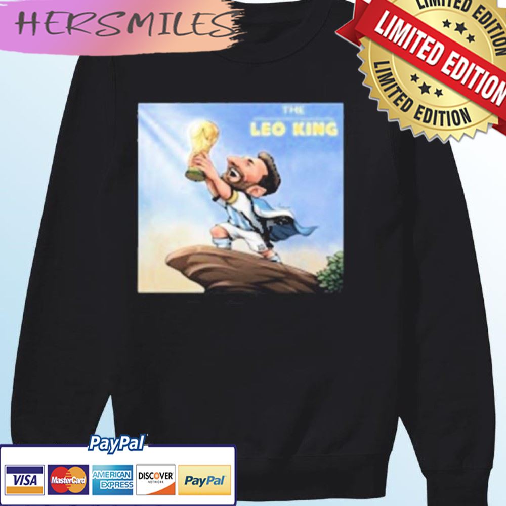 The Leo King Lionel Messi Proclaims Himself King Of The World T-shirt The Leo King Lionel Messi Proclaims Himself King Of The World T-shirt