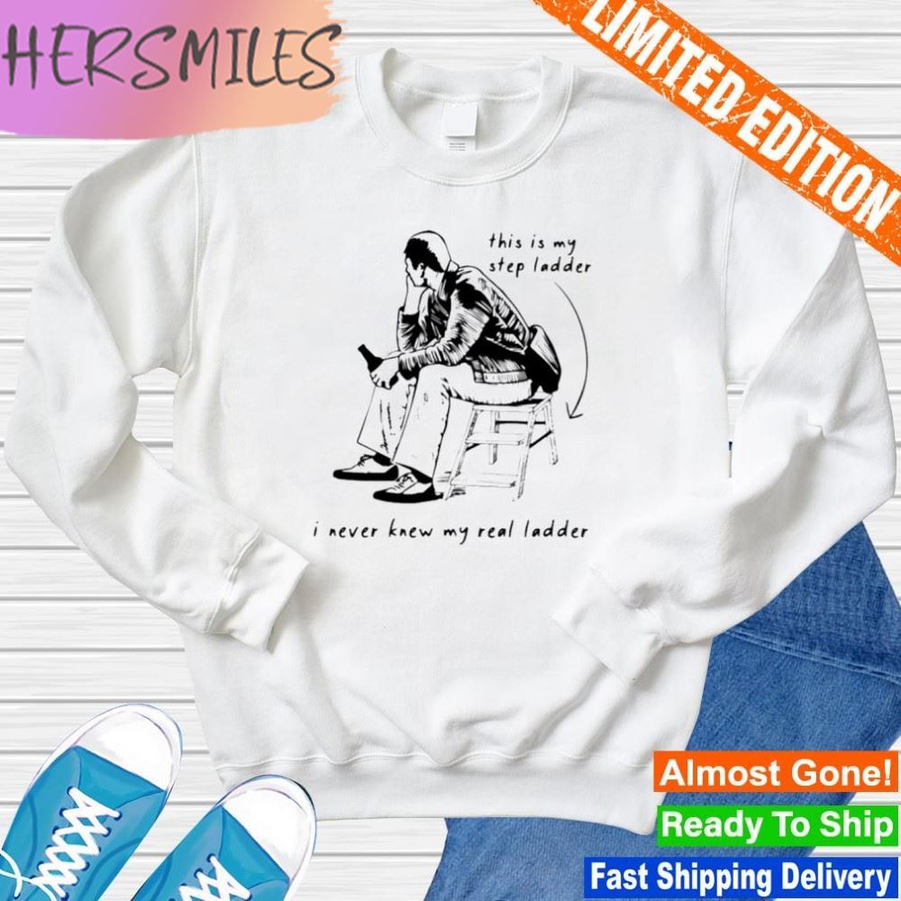 This is my step ladder i never knew my read ladder T-shirt This is my step ladder i never knew my read ladder T-shirt