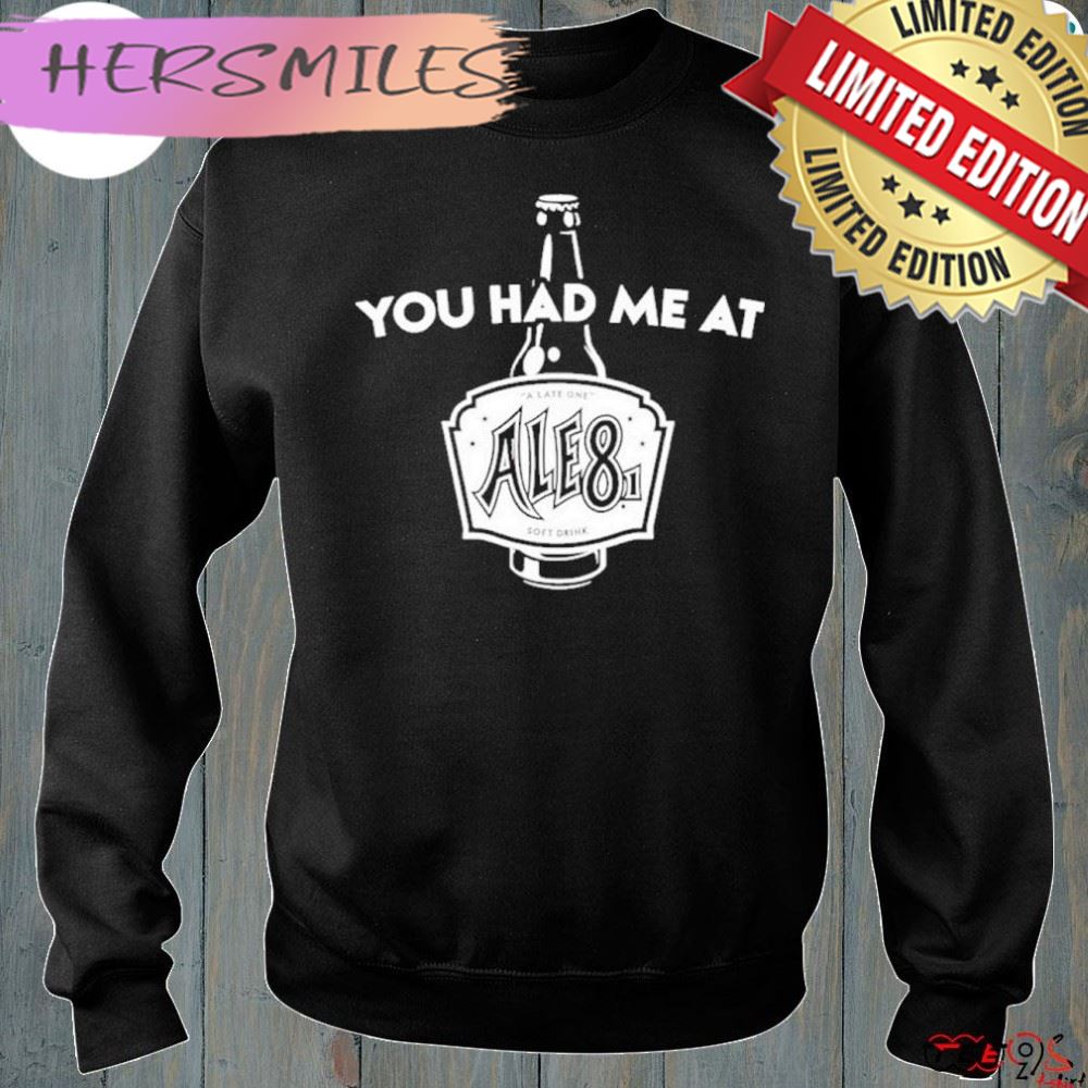 You had me at Ale81 T-Shirt You had me at Ale81 T-Shirt