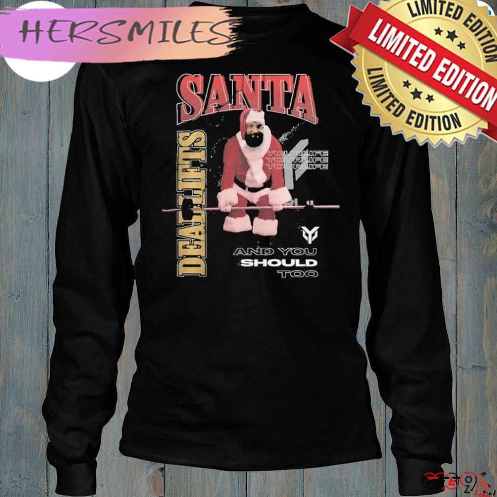YourLife Gym Santa Deadlifts Shirt, YourLife Gym Santa Limited Edition T-Shirt YourLife Gym Santa Deadlifts Shirt, YourLife Gym Santa Limited Edition T-Shirt