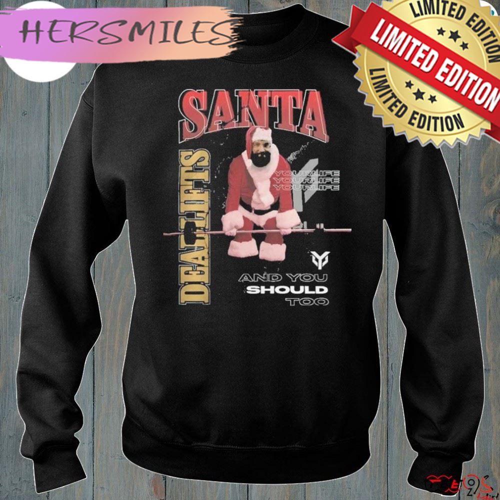 YourLife Gym Santa Deadlifts Shirt, YourLife Gym Santa Limited Edition T-Shirt YourLife Gym Santa Deadlifts Shirt, YourLife Gym Santa Limited Edition T-Shirt
