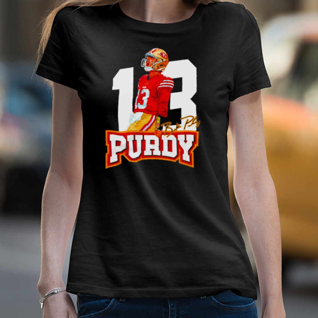 13 Brock Purdy Shirt 13 Brock Purdy Shirt