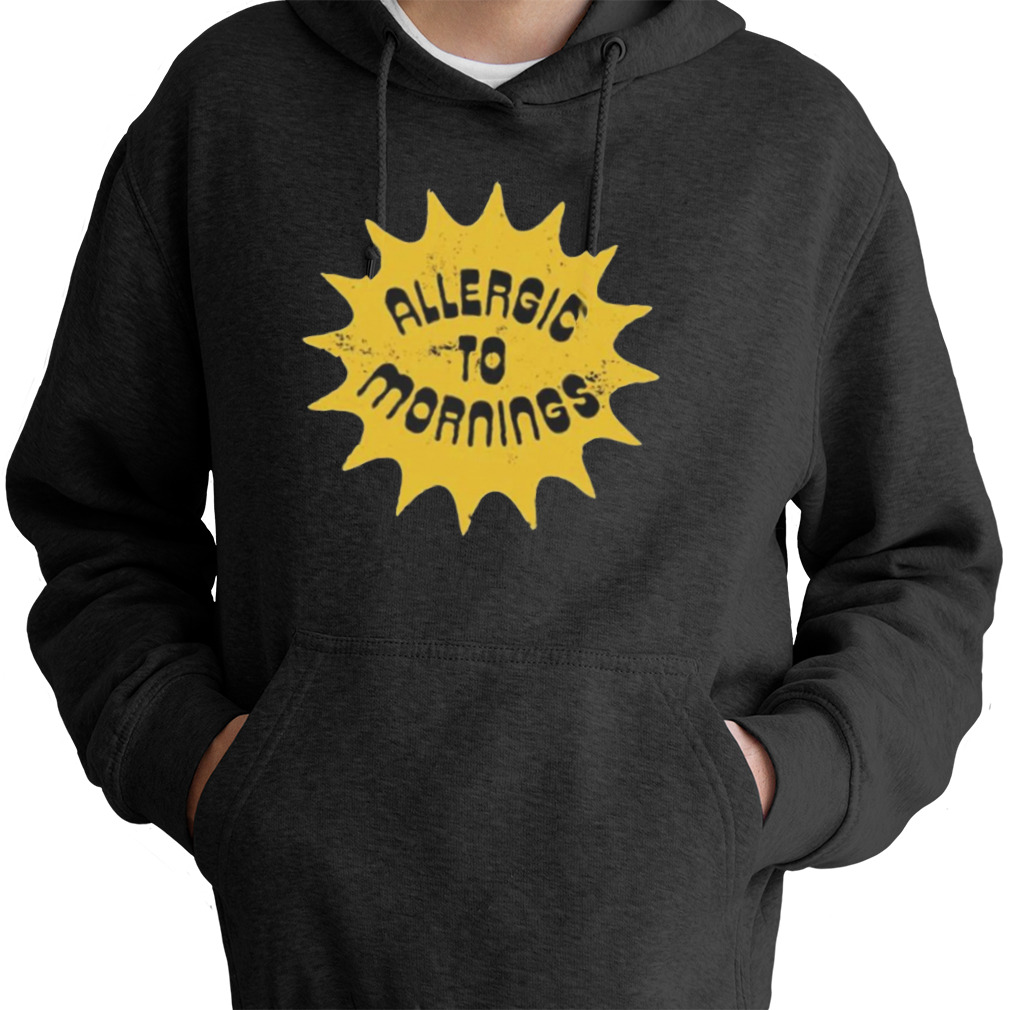 Allergic To Mornings Shirt