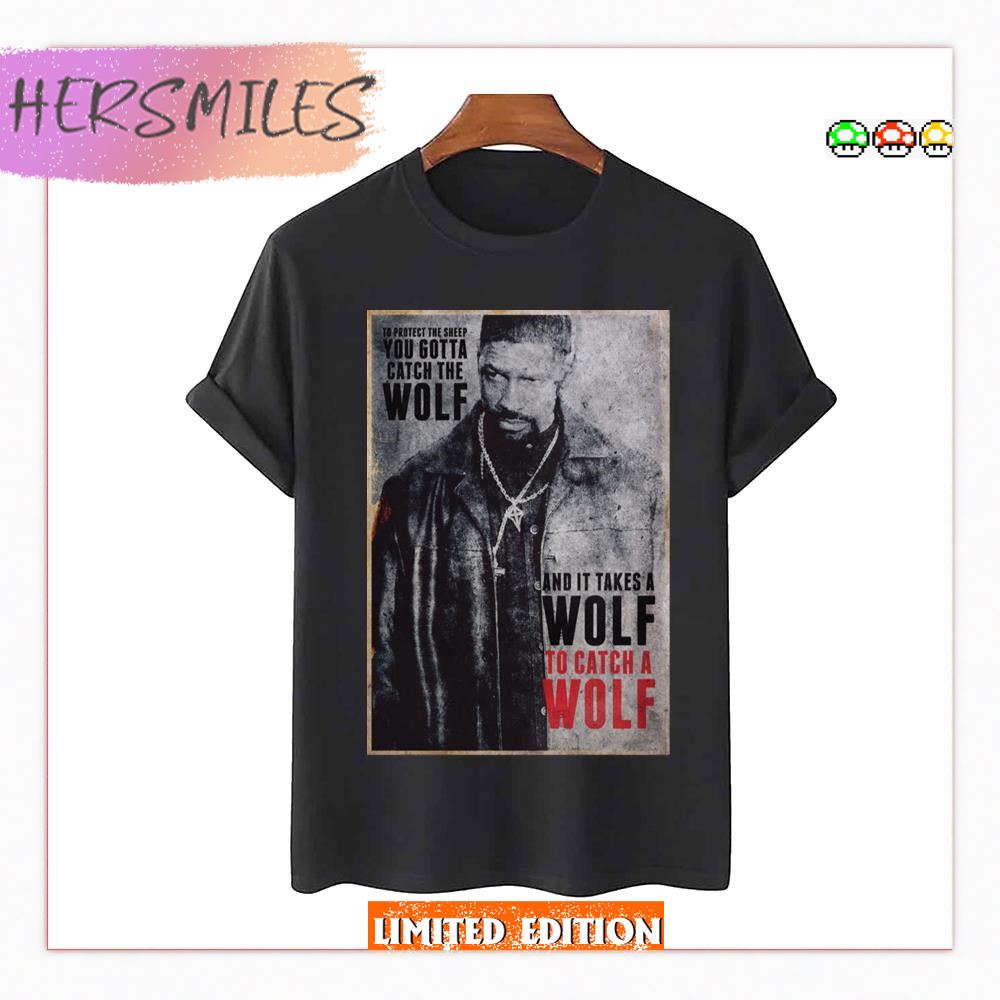 Alonzo Harris It Takes A Wolf To Catch A Wolf Denzel Washington T-shirt