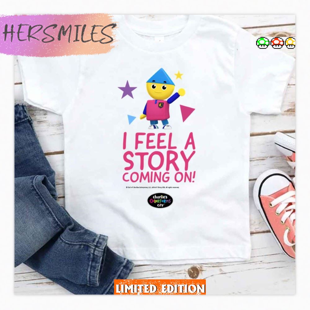 Charliescolorformscity I Feel Story Coming On Charlie's Colorforms City Shirt Charliescolorformscity I Feel Story Coming On Charlie's Colorforms City Shirt