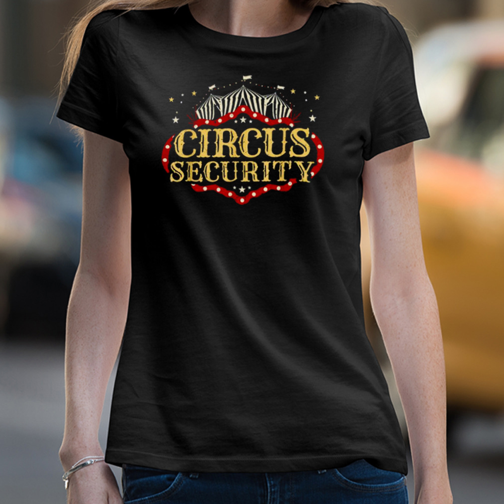 Circus Party Circus Security Shirt Circus Party Circus Security Shirt
