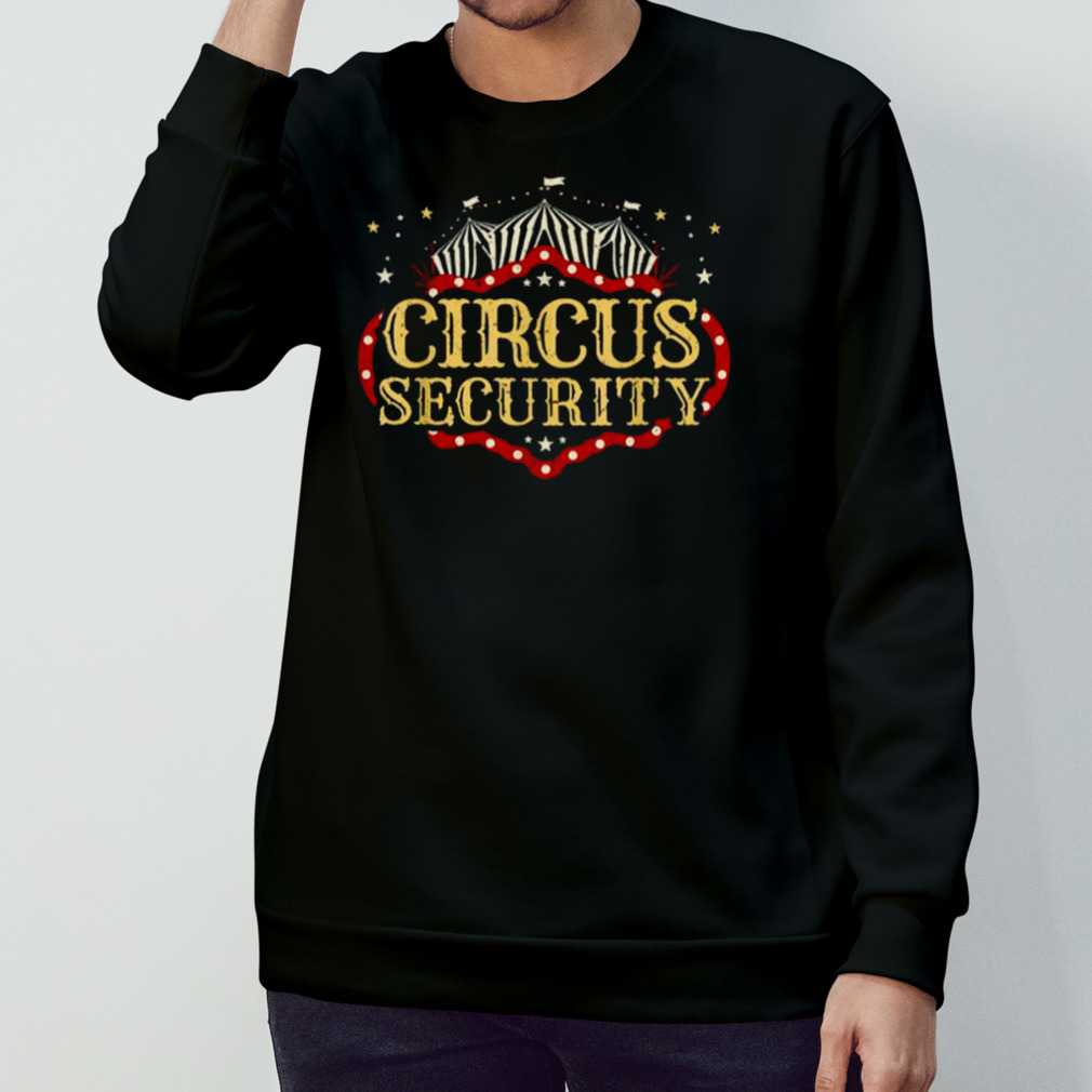 Circus Party Circus Security Shirt Circus Party Circus Security Shirt