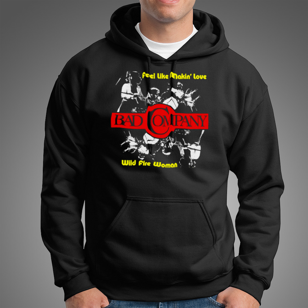 Feel Like Makin’ Love Wild Fire Woman Bad Company Retro Vintage Shirt
