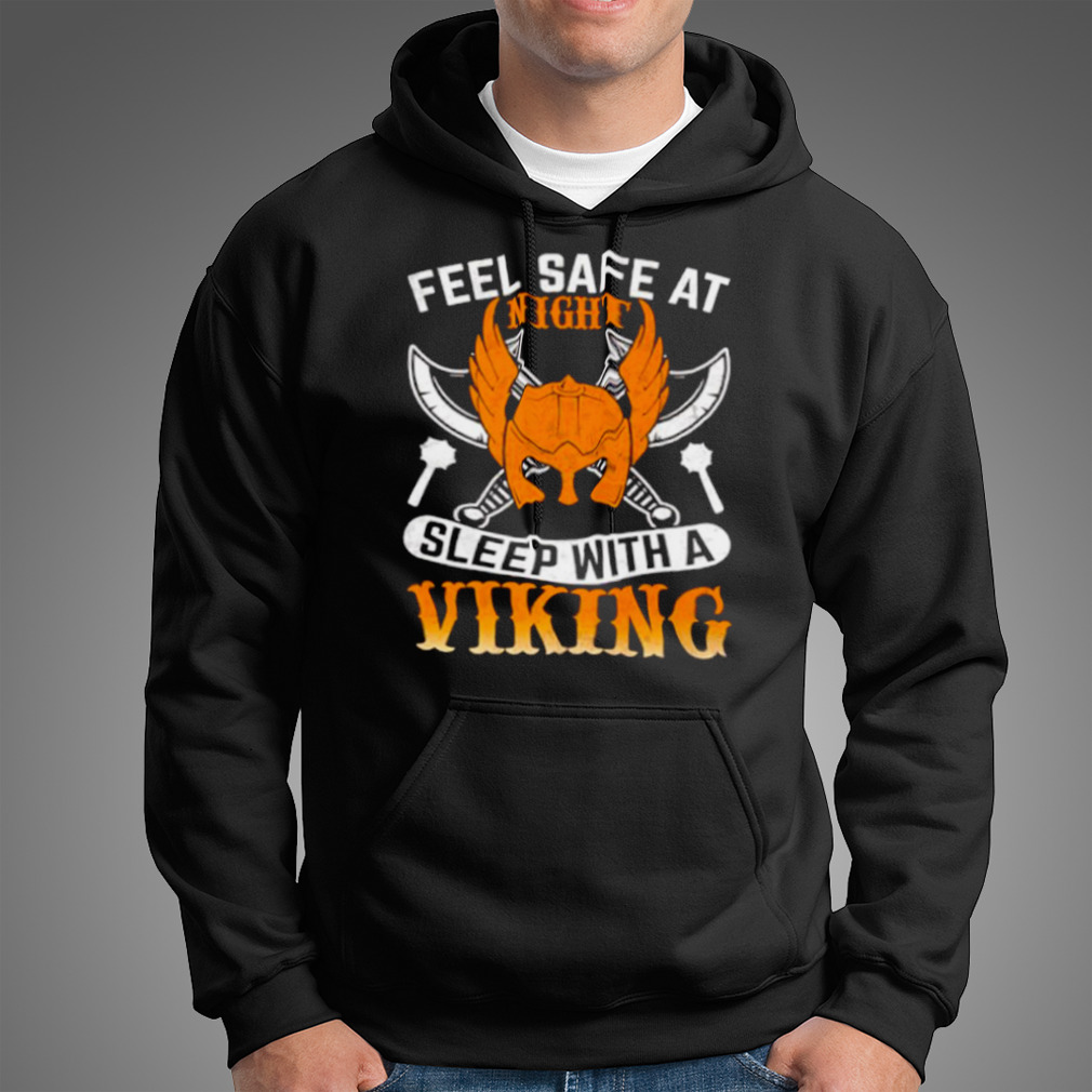 Feel Safe At Night Sleep With A Viking Shirt Feel Safe At Night Sleep With A Viking Shirt