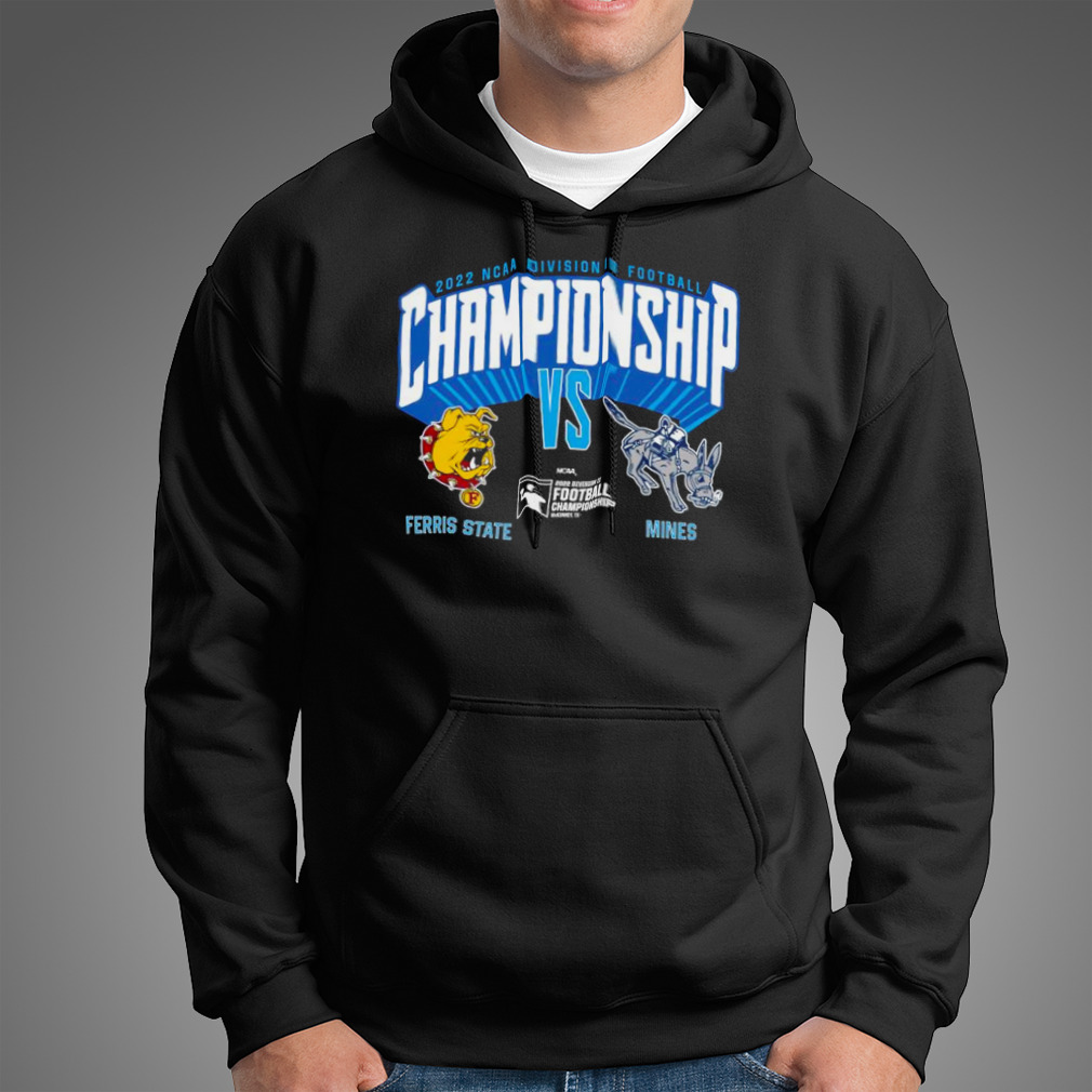 Ferris State Bulldogs Vs Colorado Mines Orediggers 2022 Ncaa Division Ii Football Championship Shirt Ferris State Bulldogs Vs Colorado Mines Orediggers 2022 Ncaa Division Ii Football Championship Shirt