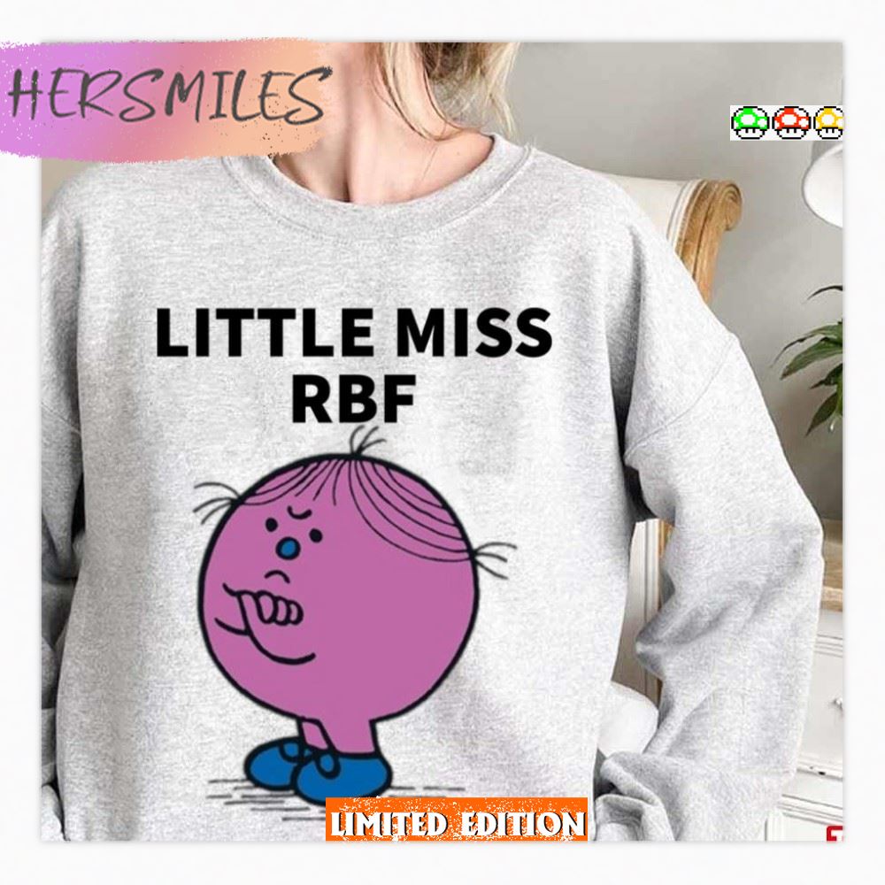 Getting Angry Little Miss Rbf  T-shirt