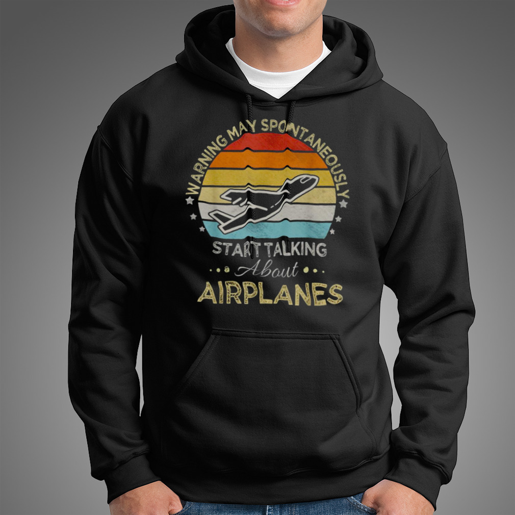 I May Talk About Airplanes Funny Pilot & Aviation Airplane Shirt I May Talk About Airplanes Funny Pilot & Aviation Airplane Shirt