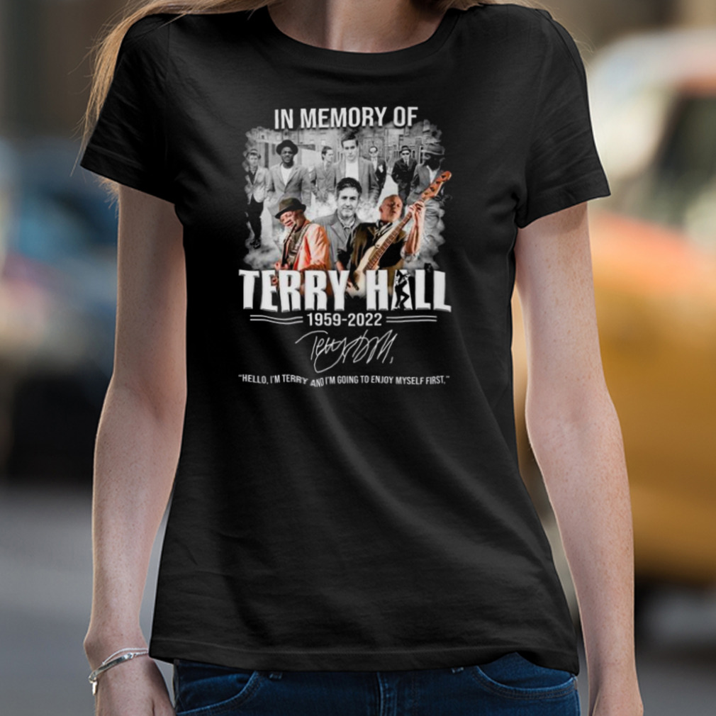 In Memory Of Terry Hall 1959 2022 Signature Shirt In Memory Of Terry Hall 1959 2022 Signature Shirt