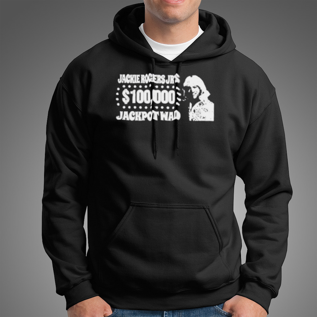 Jackie Rogers Jr 100000 Jackpot Wad Shirt Jackie Rogers Jr 100000 Jackpot Wad Shirt